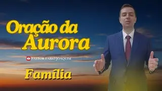 Oração da Aurora 14.01