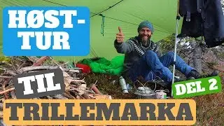 Friluftsliv  - Trillemarka 2018 Del 2