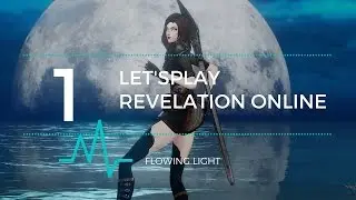 Let's Play Revelation Online - Flowing Light, Ep1 - The Island of Revelation