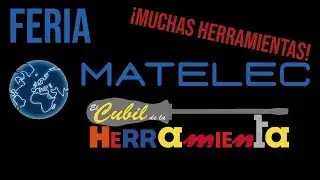 Visitamos la Feria matelec 2018  &iexcl;Muchas herramientas!