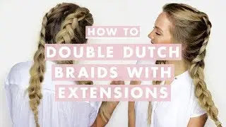 How to do Double Dutch Braids with Hair Extensions