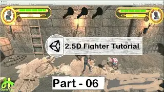 Unity Tutorial - 2.5D Fighter Game Unity | Fighter Game Unity | Game Tips | Part - 06
