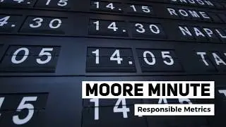 Moore Minutes: Responsible Metrics