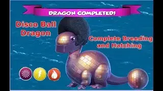 Disco Ball Dragon-Dragon Mania Legends | Complete Breeding & Hatching Guide | DML | HD