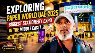 Exploring Paper World UAE 2025 | Biggest Stationery Expo in the Middle East (Ali Hammadi Vlogs)