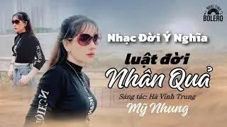 LUẬT ĐỜI NHÂN QUẢ - LK NHẠC ĐỜI Ý NGHĨA - NHẠC TÌNH BOLERO