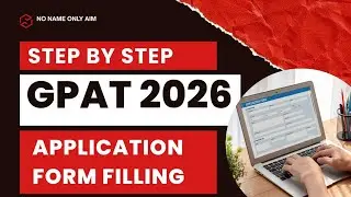 GPAT 2026 Application form Filling Process | STEP BY STEP PROCESS 
