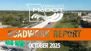 MoDOTKC's Roadwork Report - October 2025