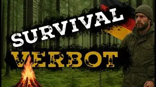 Survivaln wird in Deutschland immer schwerer - Das darfst du in Deutschland nicht machen