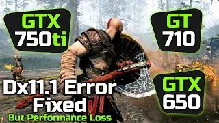 God Of War | GTX 750 ti | GT 710 | GTX 650 | DXVK Dx11.1 Error Fixed | But Performance Loss