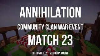 Annihilation - MUSH v Team Turkish - Clan War 1v1
