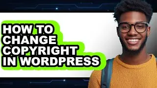 How to Change Copyright in Wordpress (full Guide)