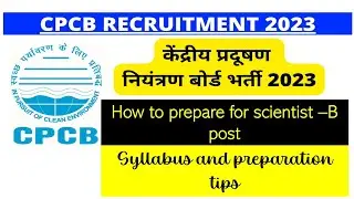 How to prepare for SCIENTIST -B SYLLABUS| CPCB RECRUITMENT 2023| environment science| Envirocademy