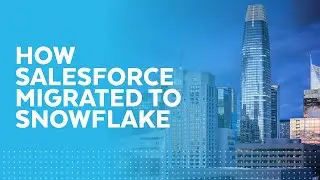 Salesforce's Migration to Snowflake