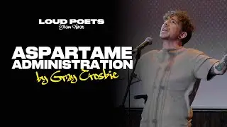 Gray Crosbie - Aspartame Administration || Spoken Word Poetry ||