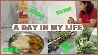 A DAY IN MY LIFE || cooking, skin care, home garden, Shortest skincare routine for glowing skin