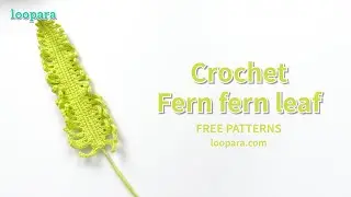 Crochet Fern Leaf - Free Pattern