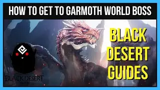 Garmoth World Boss Location in Black Desert Online