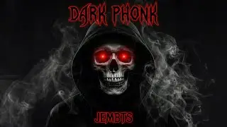 JEMBTS - Dark Phonk