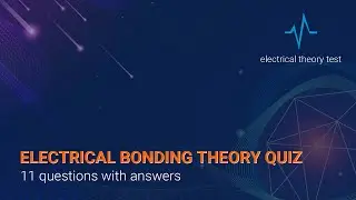 11 Electrical Bonding Theory Quiz questions with answers | Electrical Theory Test