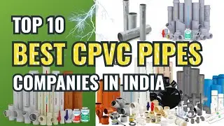 Top 10 CPVC Pipe Brands in India | Best CPVC Pipes in India No 1 Pipe Company