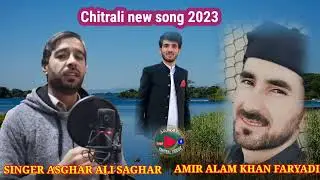 Asghar ali saghar new chitrali song Hosta gilasoten afas ma nki/poet Amir alam khan