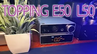 Topping E50 and L50 DAC and Headphone Stack -  Get it while its on Sale!!
