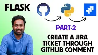 Day 15 - Python for DevOps | Part-2 GitHub Jira Integration using Python Flask | DevOps Project