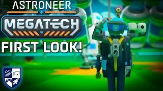 Astroneer Megatech First Look! #extralife