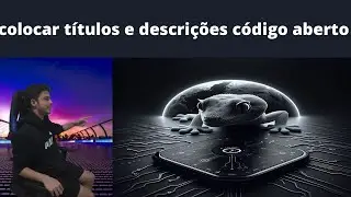 Recolocar t&iacute;tulos e descri&ccedil;&otilde;es c&oacute;digo aberto thumbGen 157