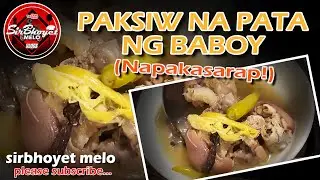 PAKSIW NA PATA NG BABOY... HINDI PUWEDENG HINDI KO MALULUTO KAHIT ISANG BESES KADA BUWAN...