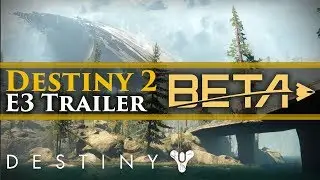Destiny 2 Official E3 Trailer! Beta date announced!