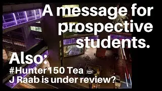 Part 9 - Hunter College Exposed: Is going to Hunter College 