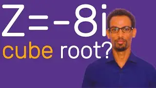 Freshman Mathematics Chapter 2 Find the Cube Root of Z= -8i Exercise 2.4