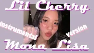 Lil Cherry - Mona Lisa [Unoffical Instrumental]