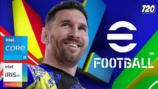 Efootball 2025 : Core i5-1135G7 & Intel Iris Xe Graphics
