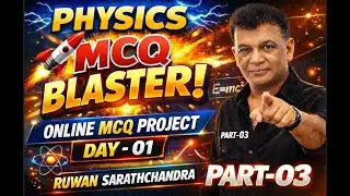 2026 Physics-MCQ  blastar  day -01 part  03/Ruwan sarathchandra