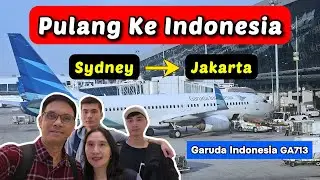 Pulang Ke Indonesia Lagi | Sydney To Jakarta - Garuda Indonesia GA713