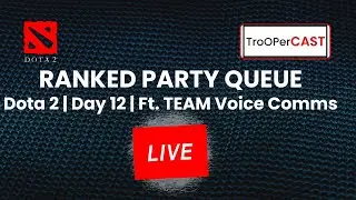 Ranked Party Queue LIVE 🎧 | Dota 2 Day 12 | Team Voice Comms | Indian Dota