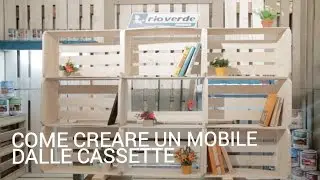 Come creare un mobile dalle cassette