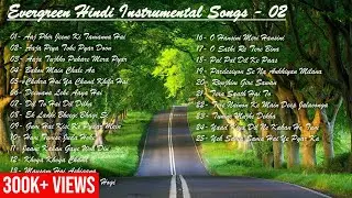 Evergreen Hindi Instrumental Songs - 02 | Classical Hindi Instrumental Songs