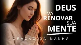 Reze assim para vencer a batalha em sua mente | Oração da Manhã