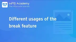 [WPS Academy] 1.3.9 Word: Different usages of the break feature