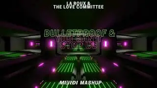 BULLETPROOF & YOU CAN'T STOP US MASHUP (DJ MERDI)