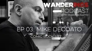 Wanderings Podcast 03: Comic Book Art with Mike Deodato