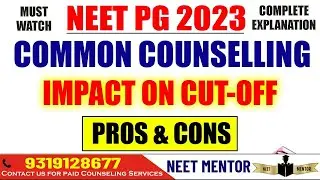 NEET PG 2023 Common Counseling Impact on Cut off pros and Cons of it Complete Explanation