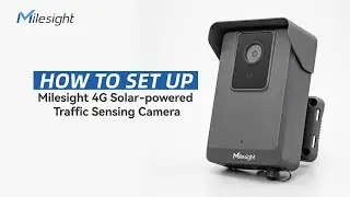 4G Solar-powered Traffic Sensing Camera Installation & Configuration Tutorial