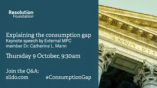 Explaining the consumption gap: Keynote speech by External MPC member Dr. Catherine L. Mann