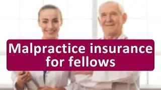 Malpractice Insurance for Fellows