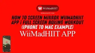 How to Screen Mirror WiiMadHIIT App | Full Screen Boxing Workout (iPhone to Mac Example)